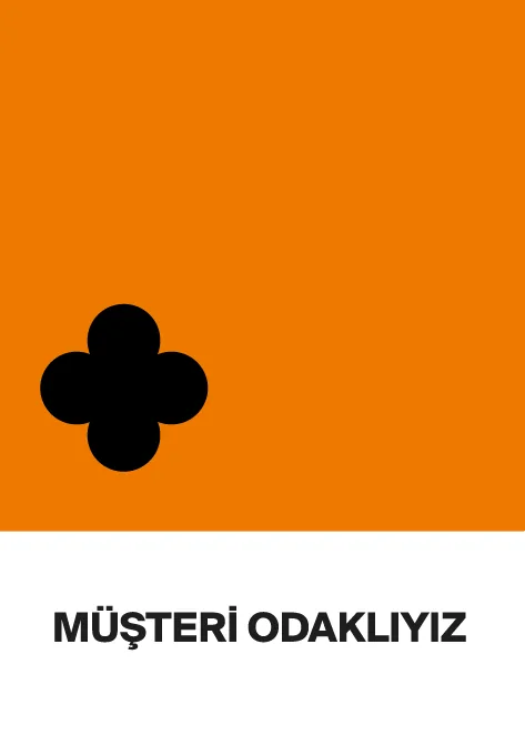 Müşteri Odaklıyız